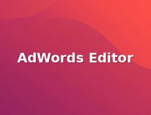 AdWords Editor: що це і які можливості дає